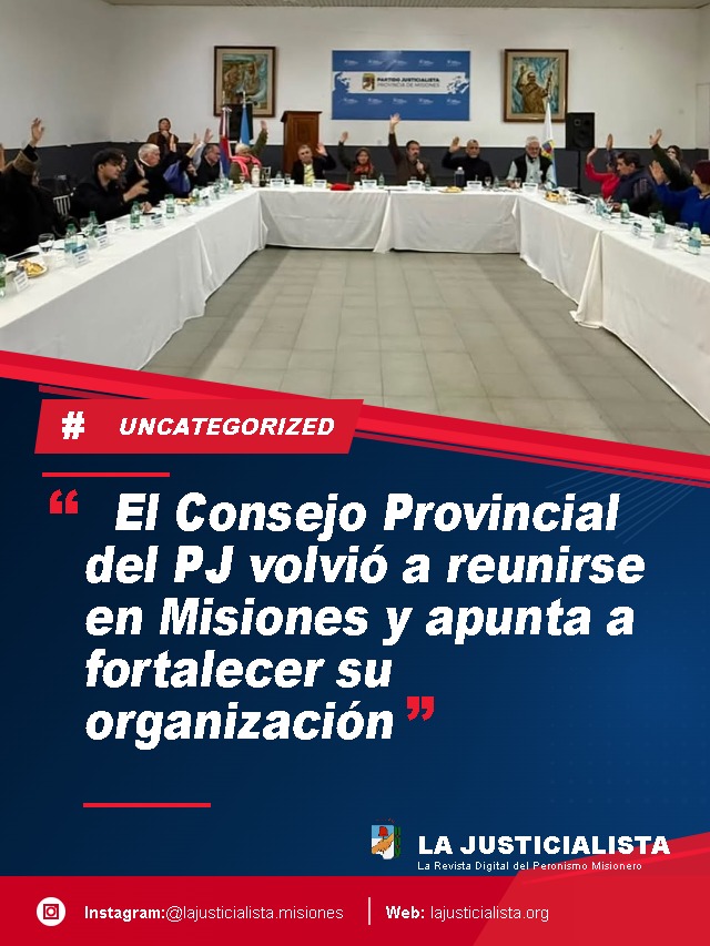 El Consejo Provincial del PJ volvió a reunirse en Misiones y apunta a fortalecer su organización
